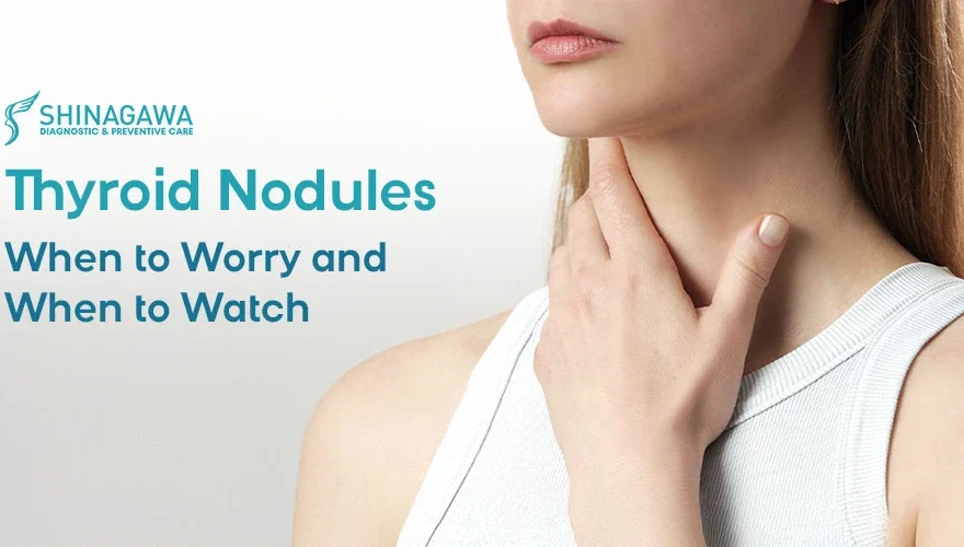 Thyroid Nodules: When to Worry and When to Watch