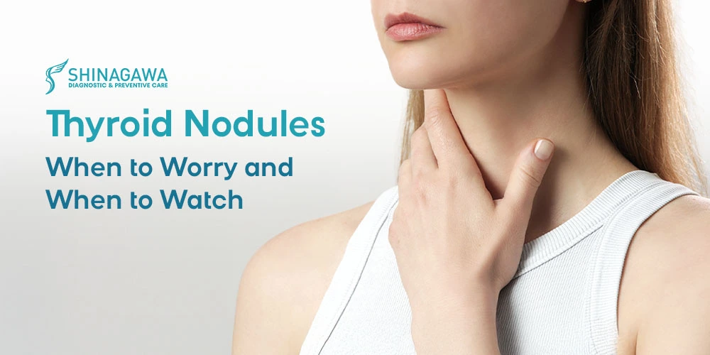Thyroid Nodules: When to Worry and When to Watch